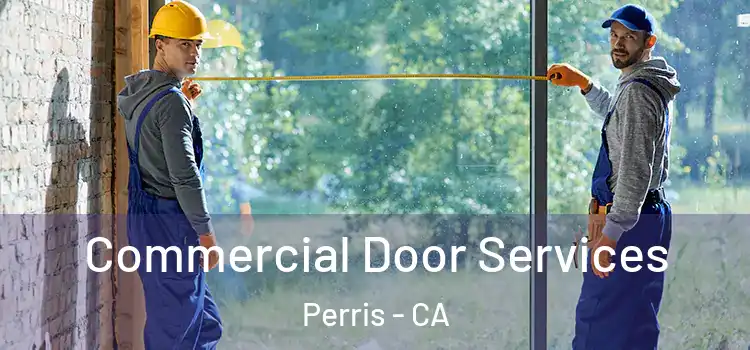 Commercial Door Services Perris - CA