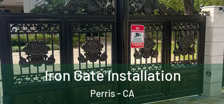  Iron Gate Installation Perris - CA
