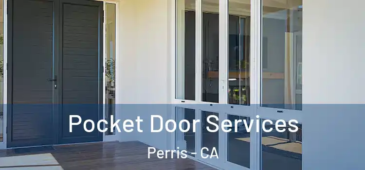 Pocket Door Services Perris - CA