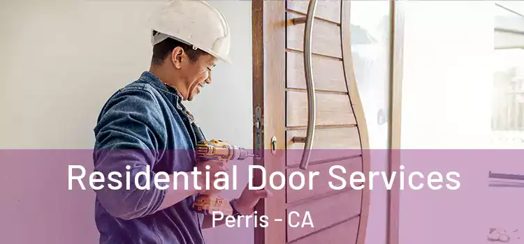 Residential Door Services Perris - CA